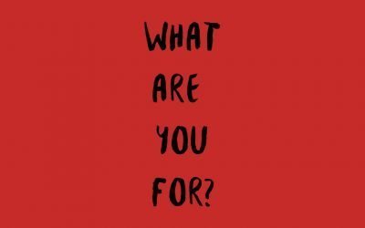 What Are You FOR?