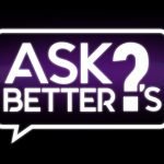 ask better questions