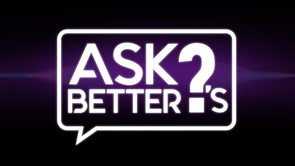ask better questions
