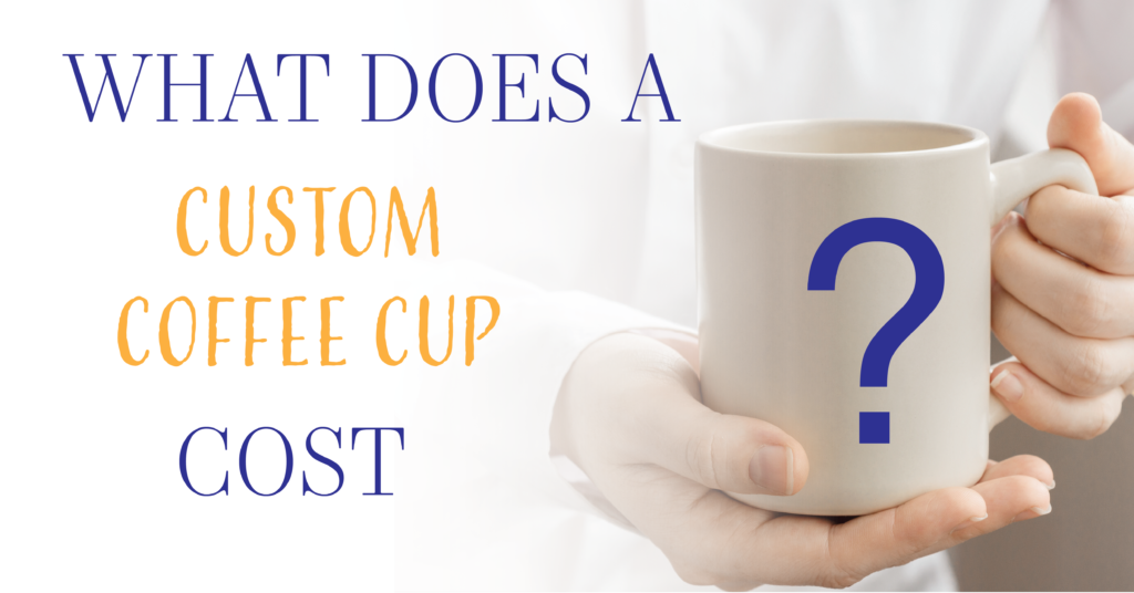 How Much Does A Branded Coffee Mug Cost? - Hasseman Marketing
