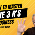 How To Master The 3 R's Of Business with Branded Merch