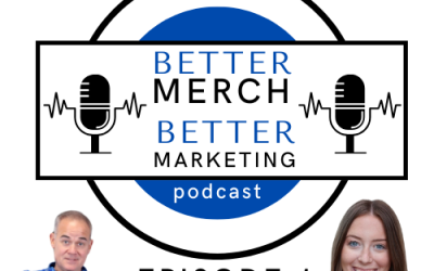 Better Merch…Better Marketing Podcast: Episode 1 Drops Today!