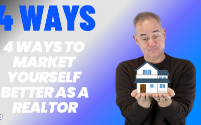 4 Ways to Market Yourself BETTER As A Realtor