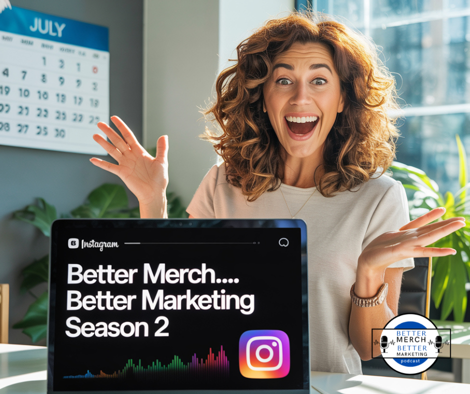 Better Merch…Better Marketing: Kicking Off Season 2!
