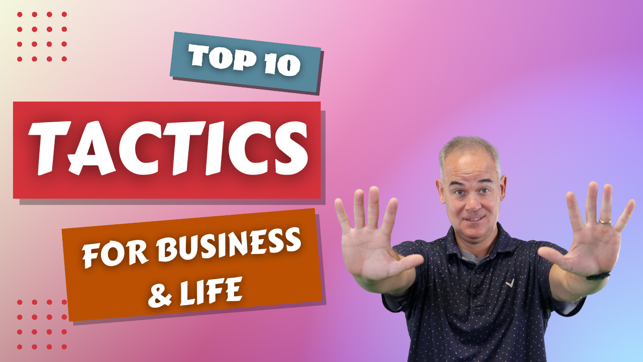 10 Tactics That Will Help You in Any Business (and Life)