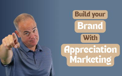 How to Build Your Brand with Appreciation Marketing