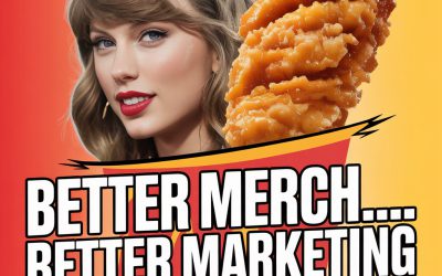 Better Merch…Better Marketing: From Taylor Swift to Chicken Strips
