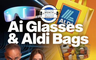 Better Merch…Better Marketing: AI Glasses and Aldi Bags