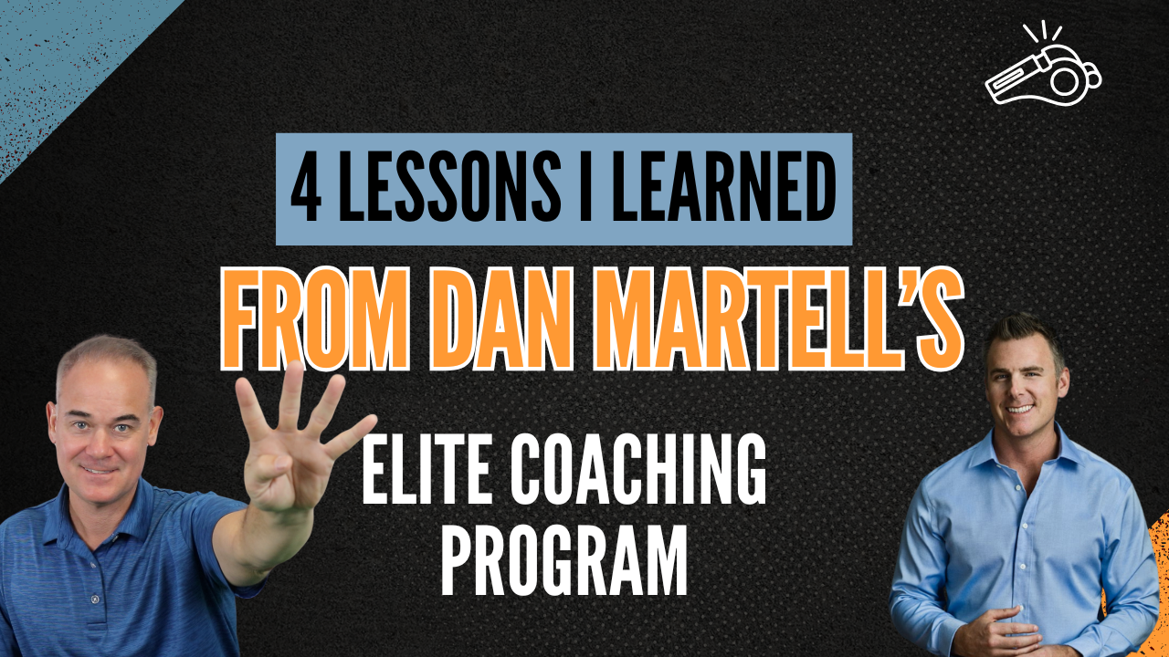 4 Lessons I Learned From Dan Martell’s Elite Coaching Program