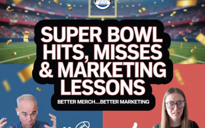 Better Merch…Better Marketing: Super Bowl Hits, Misses, and Marketing Lessons